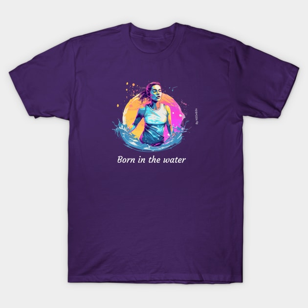 born in the water, summer vibe v2 T-Shirt by H2Ovib3s